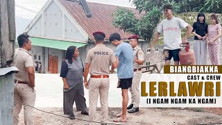 LERLAWRI I ngam ngam ka ngam CAST amp CREW  BIANGBIAKNA [upl. by Honna504]