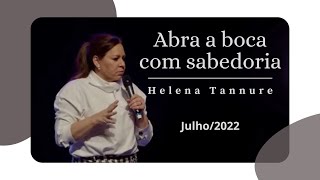 Helena Tannure  Abra a boca com Sabedoria [upl. by Evetta]