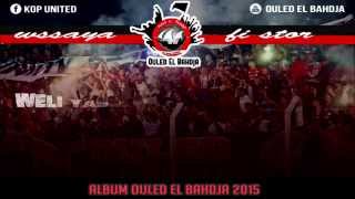 ALBUM OULED EL BAHDJA 2016  3 WSSAYA FI STOR [upl. by Zena]