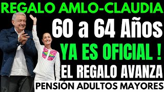 💥TREMENDO REGALO de los PRESIDENTES PENSION ADULTOS MAYORES 60 A 64 AÑOS YA ES OFICIAL💥 [upl. by Latsyk805]