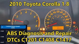 2010 Toyota Corolla 18  ABS Diagnosis and Repair  DTCs C1201 C1408 C1417 [upl. by Debbie]