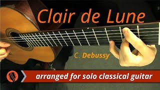 Clair de Lune Suite Bergamasque by C Debussy classical guitar arrangement by Emre Sabuncuoğlu [upl. by Lenor185]