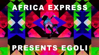 Africa Express Presents EGOLI Documentary [upl. by Olds]