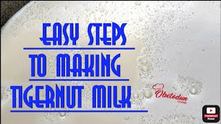 HOW TO MAKE AND PRESERVE TIGERNUT MILK [upl. by Nytsirk944]