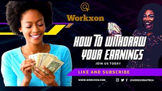 WITHDRAWAL PROCESS OF WORKXON EXPLAINED Watch Now [upl. by Niarfe113]