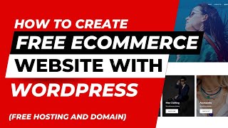 How To Create a FREE Ecommerce Website With WordPress FREE Hosting And Domain [upl. by Ennahgiel185]