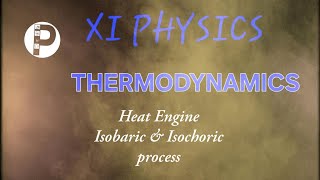 Heat engineIsobaric Isochoric process THERMODYNAMICSNCERT XI Physics [upl. by Luehrmann]