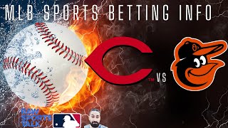 Cincinnati Reds VS Baltimore Orioles MLB Sports Betting Info for 5524 [upl. by Osnofedli]