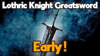 How to Get the Lothric Knight Greatsword Early  Dark Souls 3 [upl. by Lawan]