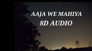 Aaja we mahiya slowedreverbin 8d audio Imran khan [upl. by Millan]