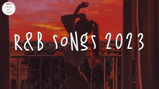 RampB songs 2023 🍷 RampB music 2023  Best rnb songs playlist [upl. by Royal263]