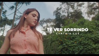 Cynthia Luz  Te Ver Sorrindo Clipe Oficial [upl. by Pliske]