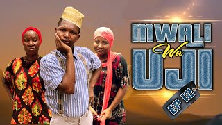 MWALI WA UJI 12  NEW BONGO MOVIE 2024  PILI MABOGA [upl. by Perlie]