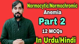 Normocytic Normochromic Anemia MCQs  In UrduHindi  12 MCQs  Part 2  MLT MCQs [upl. by Minni161]