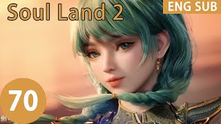 ENG SUB  Soul Land 2 EP70 Part2 [upl. by Gianni]