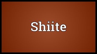 Shiite Meaning [upl. by Lekar918]