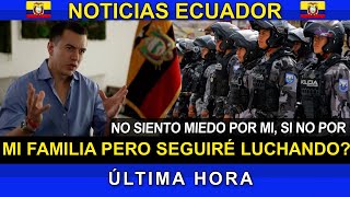 NOTICIAS ECUADOR HOY No siento Miedo por mi si no por mi Familia ÚLTIMA HORA Ecuador EnVivo [upl. by Eelirol]