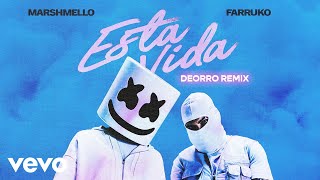 Marshmello Farruko Deorro  Esta Vida Deorro Remix  Audio [upl. by Sandon]