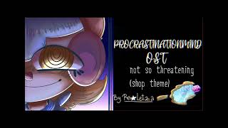 Procrastination mind OST not so threatening shop theme music by daver the dave [upl. by Thibault]