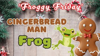 OMG CUTEST Gingerbread Man Frog EVER  Froggy Friday collab with thedragonscave1 amp others [upl. by Ycnaf]