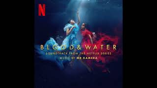 Blood amp Water Season 3 Soundtrack  Music By Mr Kamera  Soundtrack From The Netflix Series [upl. by Pitt632]