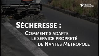 Sécheresse  comment s’adapte le service propreté de Nantes Métropole [upl. by Temhem]