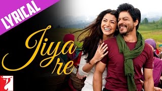 Lyrical  Jiya Re  Song with Lyrics  Jab Tak Hai Jaan  Shah Rukh Khan  Anushka Sharma  Gulzar [upl. by Ahseined]