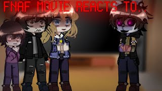 FNAF MOVIE REACTS TO THEIR ORIGINALS•PART 3 MICHAEL AFTONGC BWFW [upl. by Melvena]