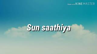 sun saathiya lyrics [upl. by Wildon]