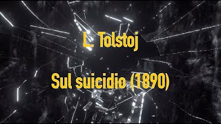 Lev Tolstoj Sul suicidio 1890 Audiolibro [upl. by Anomor961]