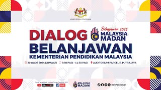 DIALOG BELANJAWAN KEMENTERIAN PENDIDIKAN MALAYSIA [upl. by Marve348]