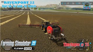 FS22 Ravenport 22  Farming Simulator 22  Start 0 No Land No Vehicle  Timelapse Eps 75 [upl. by Hurley]