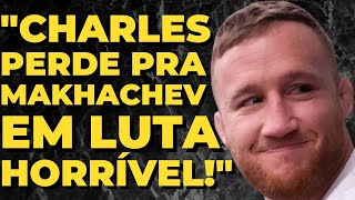 JUSTIN GAETHJE APOSTA QUE CHARLES DO BRONX LUTA MAL e PERDE para ISLAM MAKHACHEV no UFC [upl. by Jeremias]