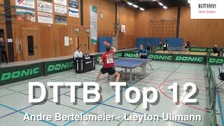 Andre Bertelsmeier QTTR 2225  Lleyton Ullmann QTTR 2173  DTTB Top 12  Highlights [upl. by Nhojleahcim954]