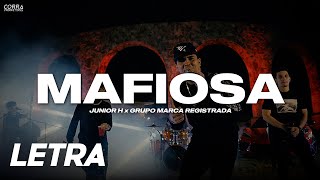 MAFIOSA ✘ Junior H Grupo Marca Registrada  LETRA  LYRICS [upl. by Jd]