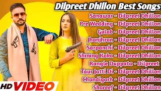 Dilpreet Dhillon All Songs 2022  Dilpreet Dhillon Jukebox Dilpreet Dhillon Non Stop Collection Mp3 [upl. by Boudreaux688]