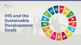 IHS and the Sustainable Development Goals SDGs [upl. by Akinwahs]