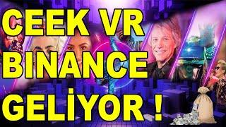 CEEK VR BİNANCE LİSTELEMESİ GELİYOR  CEEK COİNİN BİNANCEDA LİSTELENECEĞİ O TARİH [upl. by Elorac]