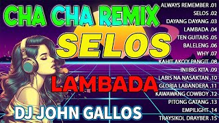 viral NONSTOP CHA CHA REMIX 2024🔥  NEW SELOS MUSIC  REMIX  NONSTOP CHA CHA REMIX VIRAL 2024 [upl. by Octavian]