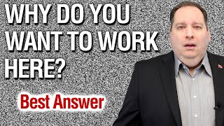 Why Do You Want To Work Here  Best Answer from former CEO [upl. by Etnohc72]