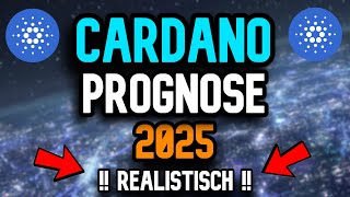 SCHLUSS mit FAKE Prognosen  Cardano Prognose 2025 REALISTISCH amp MÖGLICH  Kryptowährung News [upl. by Notsyrb]