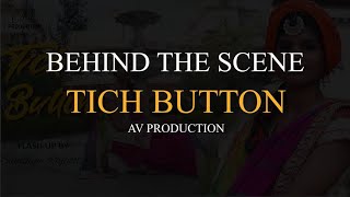 Tich Button Making  Behind The Scene  Shooting Time  Punjabi Song Making  Video Album Shooting [upl. by Naejamron]