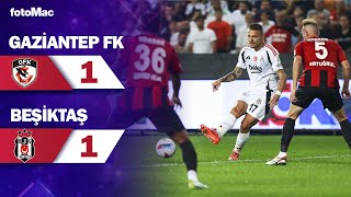 Gaziantep FK 11 Beşiktaş I Maç Özeti I Trendyol Süper Lig 6 Hafta Maçı beşiktaş bjk [upl. by Eetnod861]