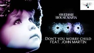 Swedish House Mafia  Dont You Worry Child feat John Martin [upl. by Yalc]