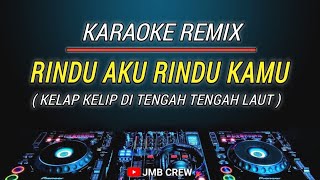 Karaoke Rindu Aku Rindu Kamu  Doel Sumbang amp Nini Carlina Versi Dj Remix [upl. by Ahsakat]