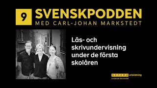 Svenskpodden Avsnitt 9 Läs och skrivundervisning under de första skolåren [upl. by Aniraz]