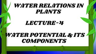 Lecture 4 Water Potential amp its Components BSB111 CROP PHYSIOLOGY   BSc MSc [upl. by Enitsenrae914]