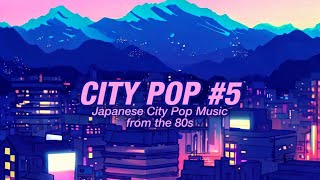 CITY POP  80s  21 Minutes of Japanese City Pop 5 [upl. by Annoyik]