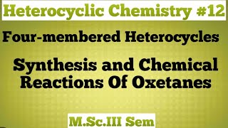 Heterocyclic Chemistry 4 Membered Heterocycles synthesis reaction of Oxetanes NOBLECHEMISTRY [upl. by Archibaldo]