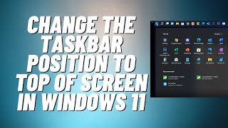 Change the Taskbar Position To Top Of Screen In Windows 11 [upl. by Gnoc]